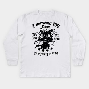 100th Day of School - It's fine I'm fine, everything is fine Kids Long Sleeve T-Shirt